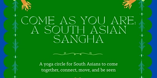 Primaire afbeelding van Come As You Are: A South Asian Sangha