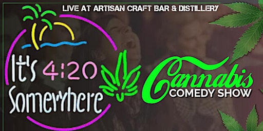 Immagine principale di "It's 4:20 Somewhere" Cannabis Comedy Show 