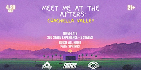 Imagem principal de Meet Me At The Afters: Coachella Valley - Indio Rave