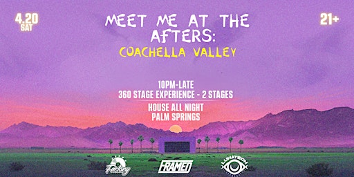 Imagen principal de Meet Me At The Afters: Coachella Valley - Palm Springs Rave