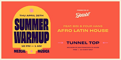 Primaire afbeelding van Summer Warmup presented by Yotobi Mezcal / Afro Latin House @ Tunnel Top SF