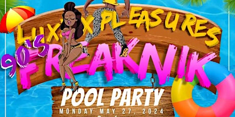 Luxxx Pleasures 90's Freaknik Memorial Day Pool Party