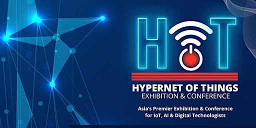 HoT 2024: Hypernet of Things Exhibition & Conference primary image