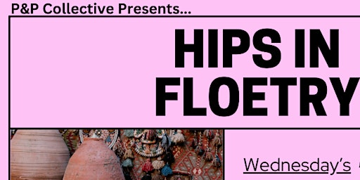 Imagen principal de Hips in Floetry Session 3 - Featuring poetry from Amoya Rae