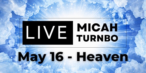 Image principale de Micah Turnbo LIVE - Heaven