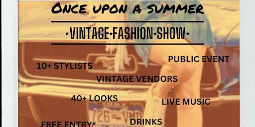 Imagem principal do evento Once Upon a Summer: A Vintage Fashion Show