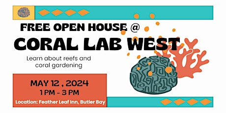 May 12, 2024 - OPEN HOUSE - Coral Reef Pop-Up Lab