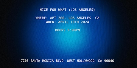 NICE FOR WHAT (LOS ANGELES)