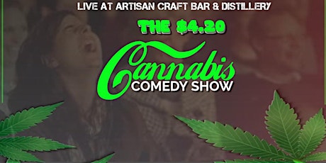 The $4.20 Cananabis Comedy Show