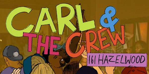 Carl and the crew show