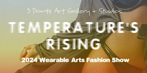 Imagem principal do evento "Temperature's Rising" Wearable Arts Fashion Show