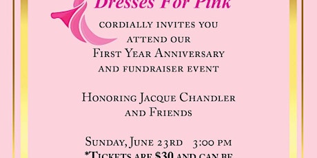 Dresses For Pink invites you to attend our First Anniversary and fundraiser
