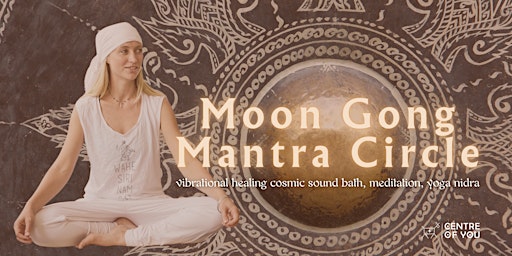 Primaire afbeelding van Moon Gong Mantra Circle - Healing Cosmic Sound Bath, Meditation, Yoga Nidra
