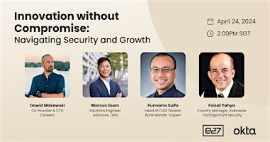 Hauptbild für Innovation without Compromise: Navigating Security and Growth