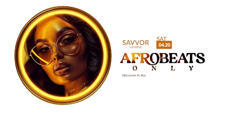 Afrobeats ONLY Saturdays | SAVVOR BOSTON
