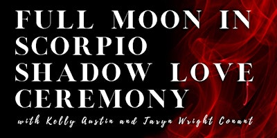 Imagem principal do evento Full Moon in Scorpio Shadow Love Ceremony