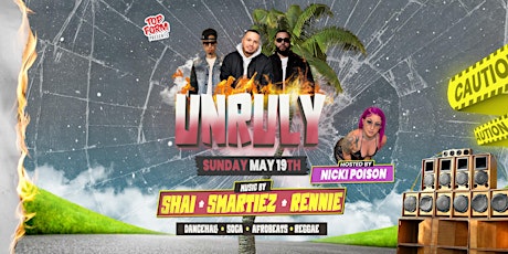 UNRULY (Victoria Day Sunday)