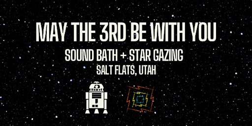 Primaire afbeelding van May the 3rd be With You - Sound Bath and Star Gazing