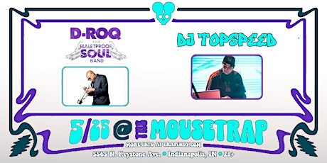 D-Roq + Bulletproof Soul Band w/ DJ Topspeed @ The Mousetrap