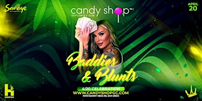 Baddies & Blunts 420 Party @ Candy Shop Nightclub primary image