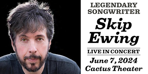 Hauptbild für Skip Ewing - Legendary Songwriter - Live at Cactus Theater