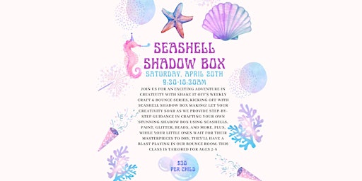 Immagine principale di Craft & Bounce - Seashell Shadow Box Making 