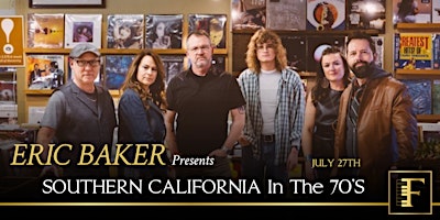 Primaire afbeelding van ERIC BAKER  & Friends presents: SOUTHERN CALIFORNIA In The 70's