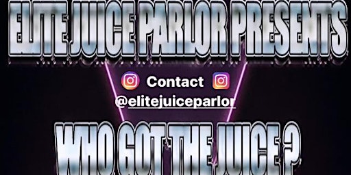 ELITE JUICE PARLOR PRESENTS WHO GOT THE JUICE? Basketball  Tournament 10,000$  Prize primary image