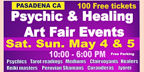 PASADENA CA -  Psychic & Holistic Healing Fair  Sat.  Sun. MAY 4 & 5
