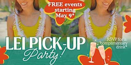 May 20 - Lei Pick-Up Party + 10% Off.  Just in Time For Graduation!