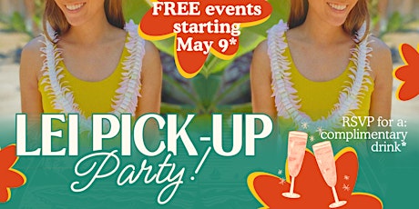 May 28 - Lei Pick-Up Party + 10% Off.  Just in Time For Graduation!