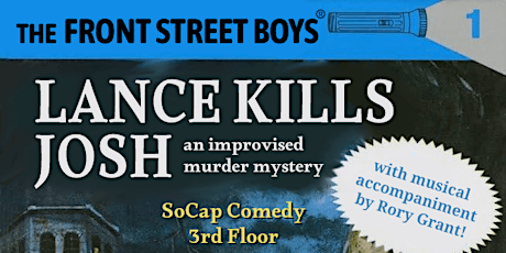 Lance Kills Josh: An Improvised Murder Mystery