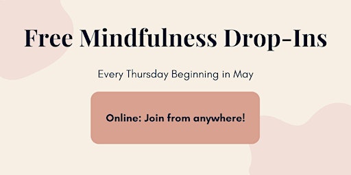 Primaire afbeelding van FREE Online 30-Minute Guided Mindfulness Sessions