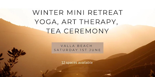 Nourish - Yoga, Art Therapy & Tea Ceremony - Valla Mini Winter Retreat