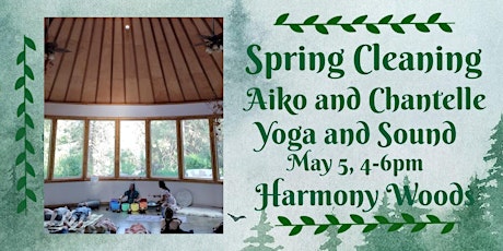 Spring Cleaning Yoga and Soundbath with Chantelle and Aiko