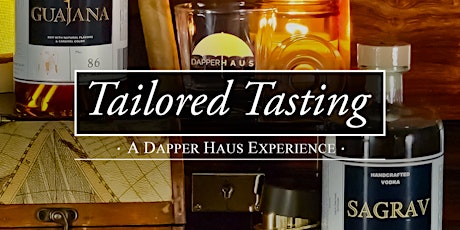 Tailored Tasting: A Dapper Haus Experience