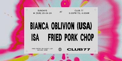 Imagem principal do evento Sundays at 77: Bianca Oblivion (USA), Isa, Fried Pork Chop