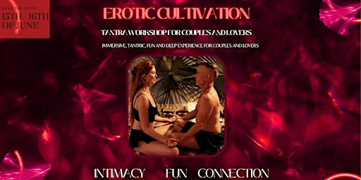 Immagine principale di Erotic Cultivation for Couples - 2 day Workshop 