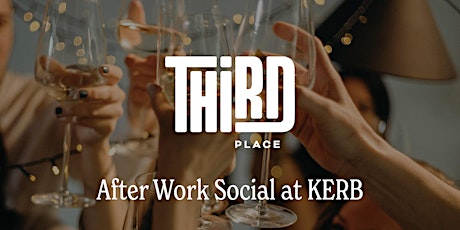 Third Place - After Work Social at KERB