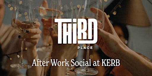 Imagem principal do evento Third Place - After Work Social at KERB