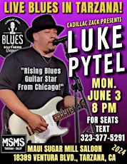 LUKE PYTEL - Rising Blues Guitar Star From Chicago - in Tarzana!