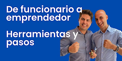 Hauptbild für De Funcionario a Emprendedor, pasos y Herramientas