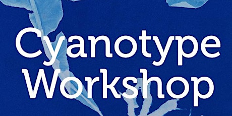 Cyanotype workshop