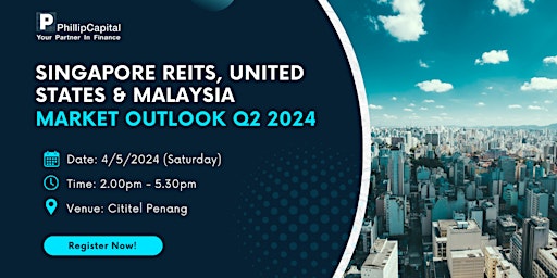 Primaire afbeelding van SINGAPORE REITs, UNITED STATES & MALAYSIA MARKET OUTLOOK Q2 2024