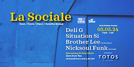 La Sociale, DJs playing a mix of Soulful House, Funk & Disco. 3PM - 1AM
