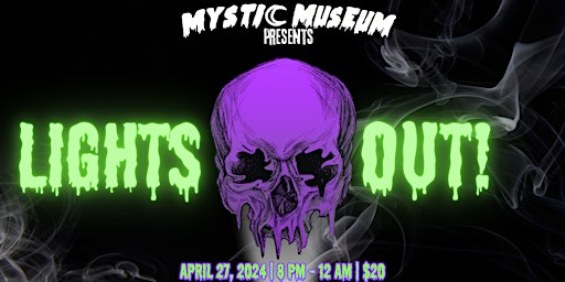 Mystic Museum: LIGHTS OUT! ... A HORROR IMMERSIVE EXHIBIT IN THE DARK. primary image