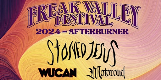 Freak Valley Afterburner - Stoned Jesus + Wucan + Motorowl primary image