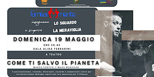 Image principale de “Come ti salvo il pianeta” - Teatro con Marco Cortesi e Mara Moschini