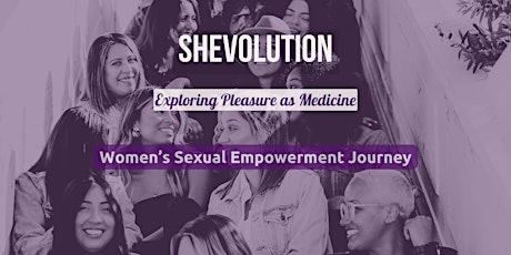 Exploring Pleasure as Medicine, Women's Sexual Empowerment Journey