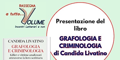 Immagine principale di Presentazione del libro GRAFOLOGIA E CRIMINOLOGIA di Candida Livatino 